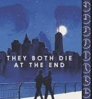 Aprils Library Book of the Month: They Both Die At The End