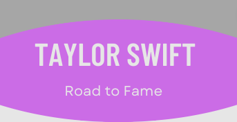 Taylor Swift´s Road to Fame